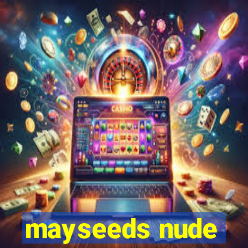 mayseeds nude